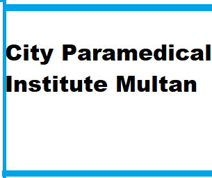 City Paramedical Institute Multan Paramedical Courses Admissions 2022